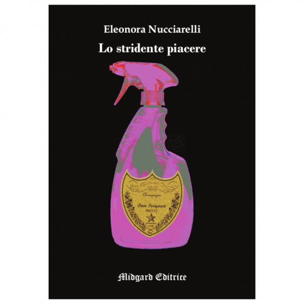 Eleonora Nucciarelli, Lo stridente piacere