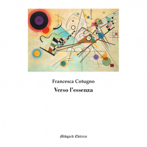 Francesca Cotugno, “Verso l'essenza”