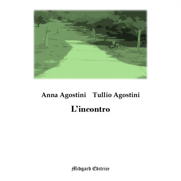 Anna Agostini - Tullio Agostini, L'incontro