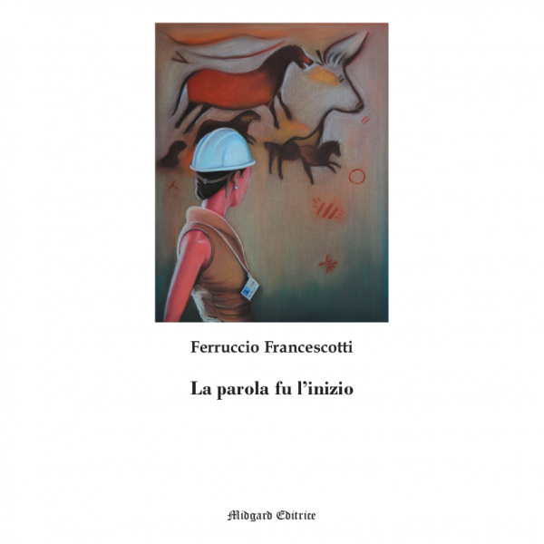 Ferruccio Francescotti, La parola fu l'inizio