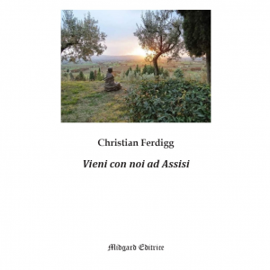 Christian Ferdigg, Vieni con noi ad Assisi
