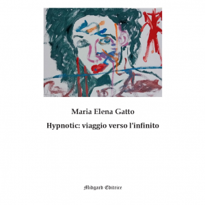 Maria Elena Gatto, Hypnotic: viaggio verso l'infinito