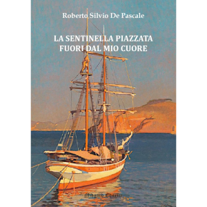 Roberto Silvio De Pascale, La sentinella piazzata fuori dal mio cuore