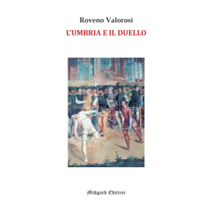 Roveno Valorosi, L'Umbria e il duello