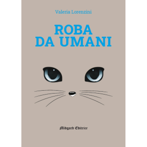 Valeria Lorenzini, Roba da umani