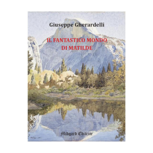 Giuseppe Gherardelli, Il fantastico mondo di Matilde